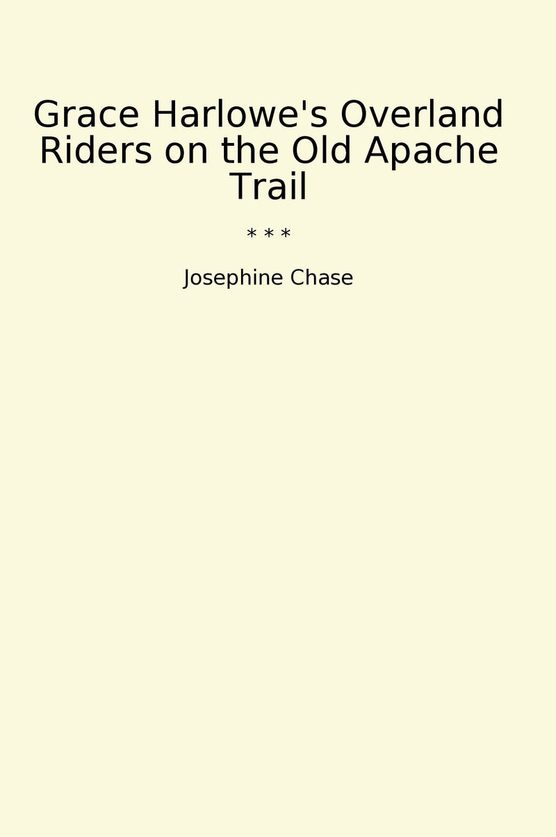 Grace Harlowe's Overland Riders on the Old Apache Trail