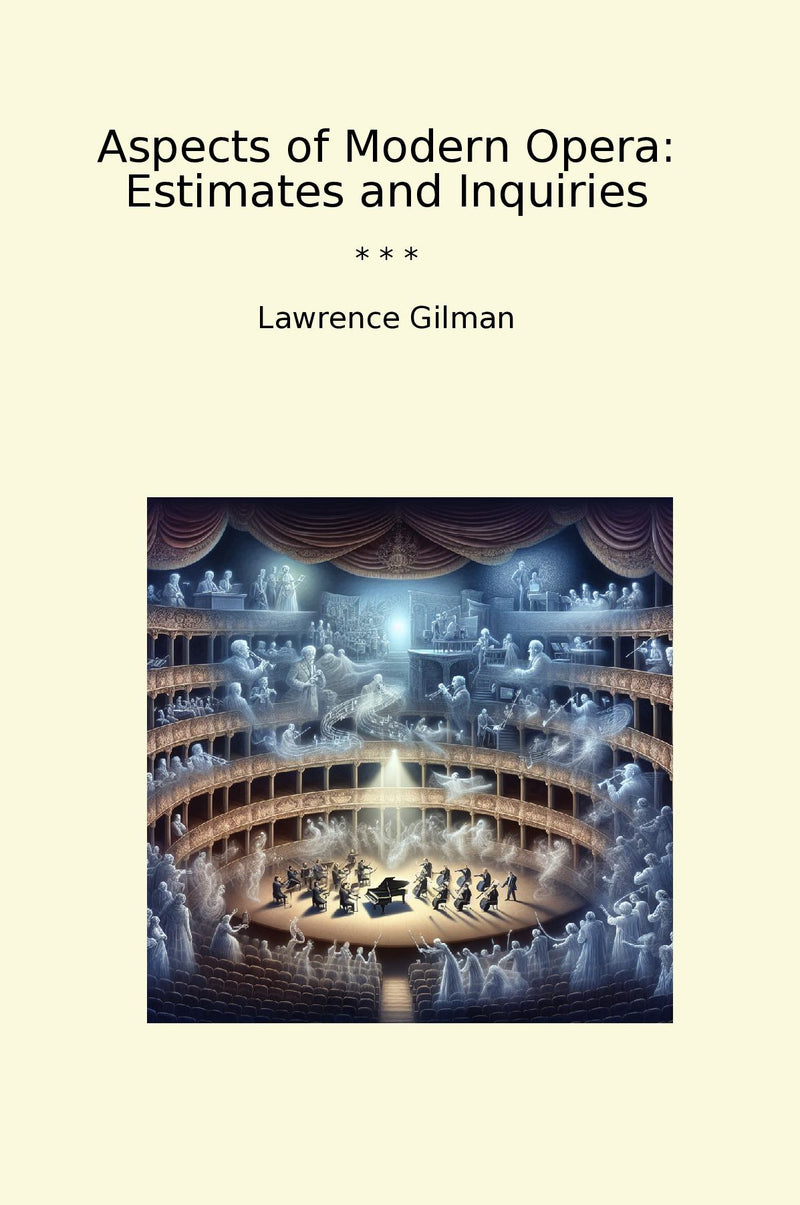 Aspects of Modern Opera: Estimates and Inquiries
