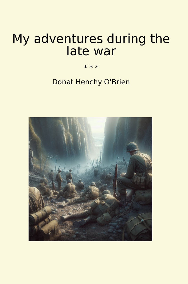 My adventures during the late war
