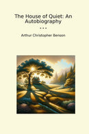 The House of Quiet: An Autobiography