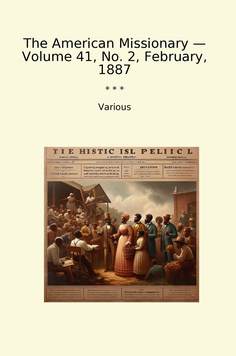 The American Missionary — Volume 41, No. 2, February, 1887