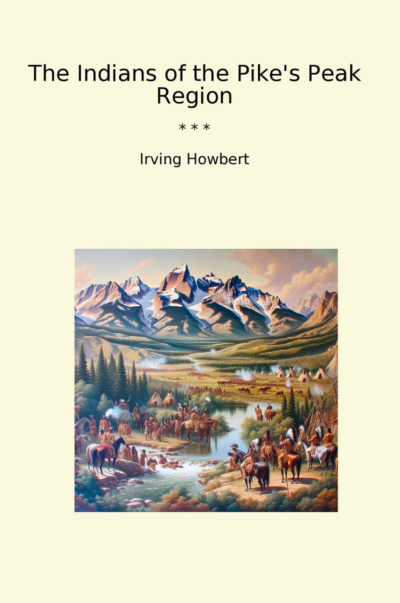 The Indians of the Pike's Peak Region