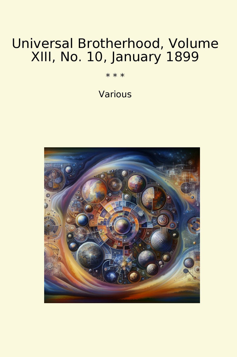 Universal Brotherhood, Volume XIII, No. 10, January 1899
