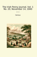 The Irish Penny Journal, Vol. 1 No. 20, November 14, 1840