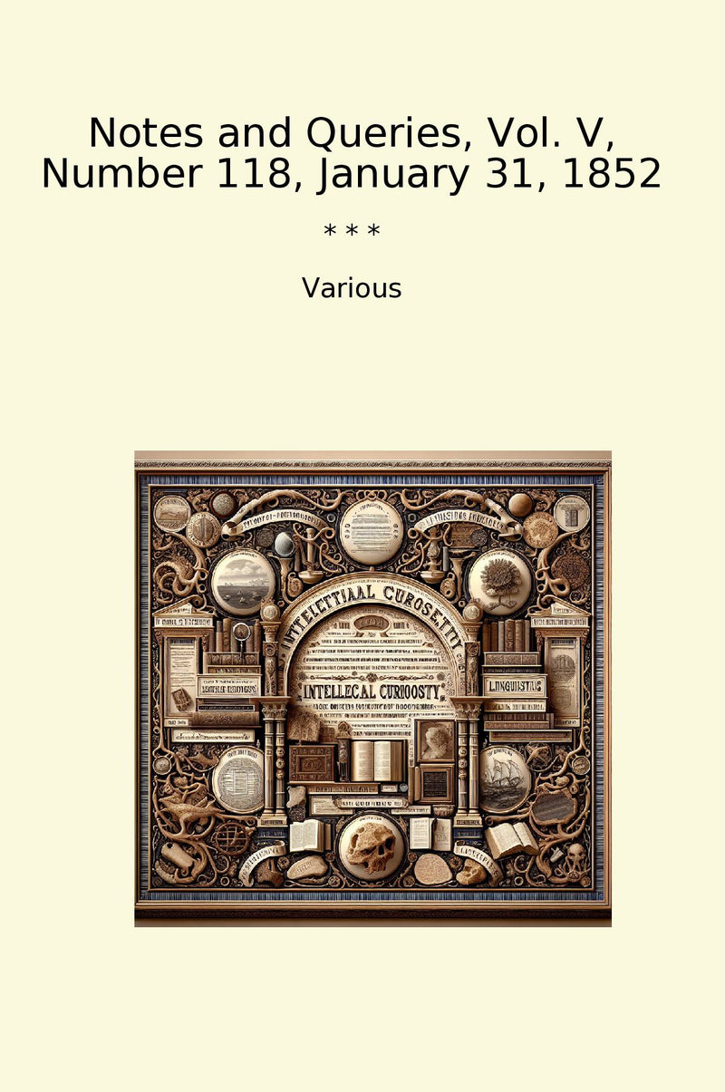 Notes and Queries, Vol. V, Number 118, January 31, 1852