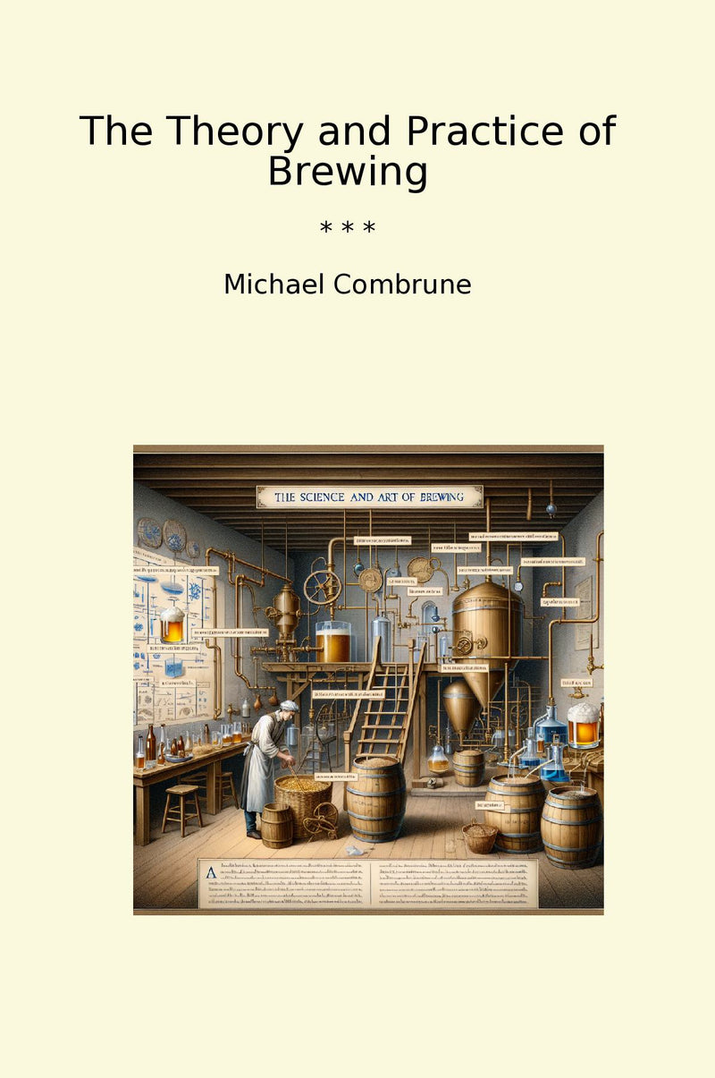The Theory and Practice of Brewing