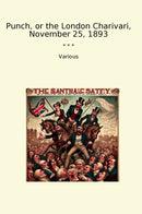 Punch, or the London Charivari, November 25, 1893