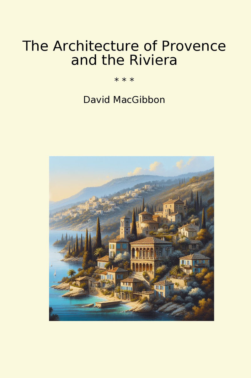 The Architecture of Provence and the Riviera
