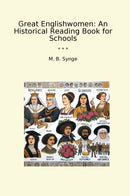 Great Englishwomen: An Historical Reading Book for Schools
