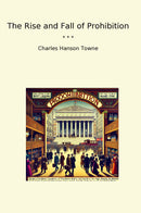 The Rise and Fall of Prohibition