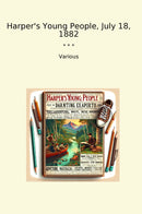 Harper's Young People, July 18, 1882