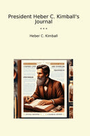 President Heber C. Kimball's Journal