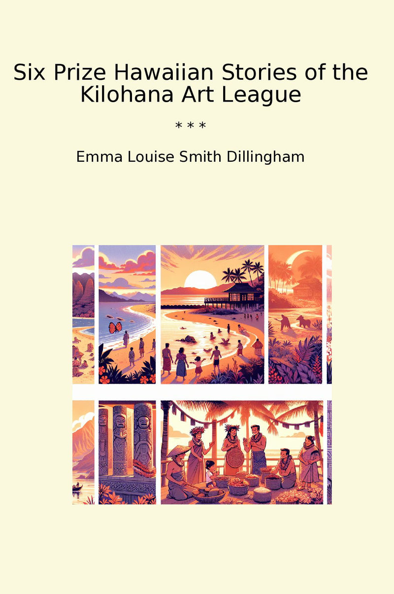 Six Prize Hawaiian Stories of the Kilohana Art League
