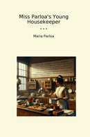 Miss Parloa's Young Housekeeper