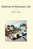 Sketches of Missionary Life