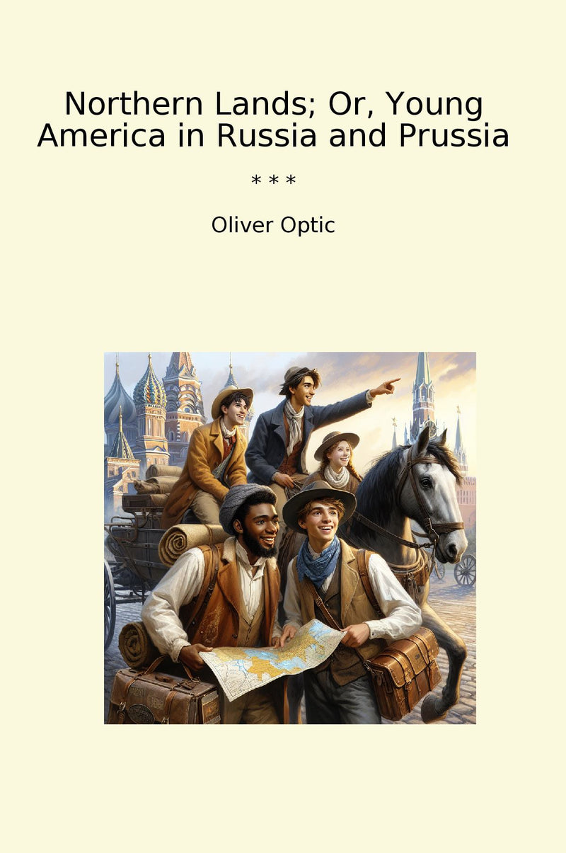 Northern Lands; Or, Young America in Russia and Prussia
