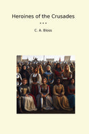Heroines of the Crusades