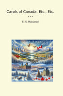 Carols of Canada, Etc., Etc.