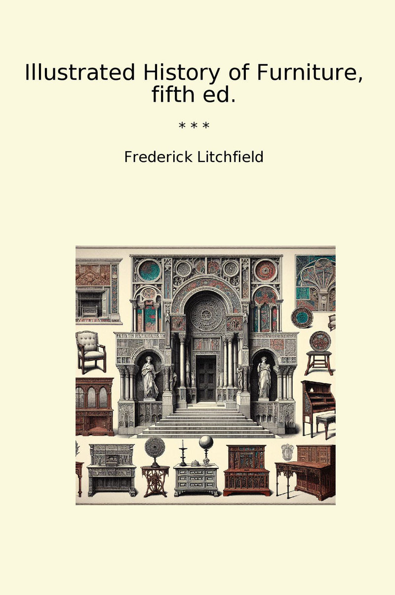 Illustrated History of Furniture, fifth ed.