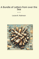 A Bundle of Letters from over the Sea