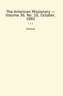 The American Missionary — Volume 36, No. 10, October, 1882