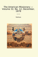 The American Missionary — Volume 32, No. 12, December, 1878