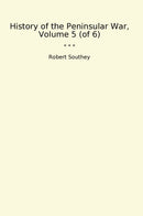 History of the Peninsular War, Volume 5 (of 6)