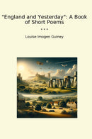England and Yesterday: A Book of Short Poems