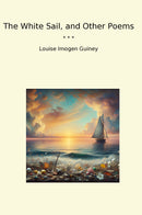 The White Sail, and Other Poems