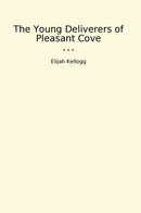 The Young Deliverers of Pleasant Cove