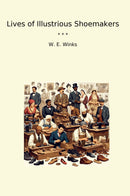 Lives of Illustrious Shoemakers