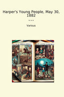 Harper's Young People, May 30, 1882