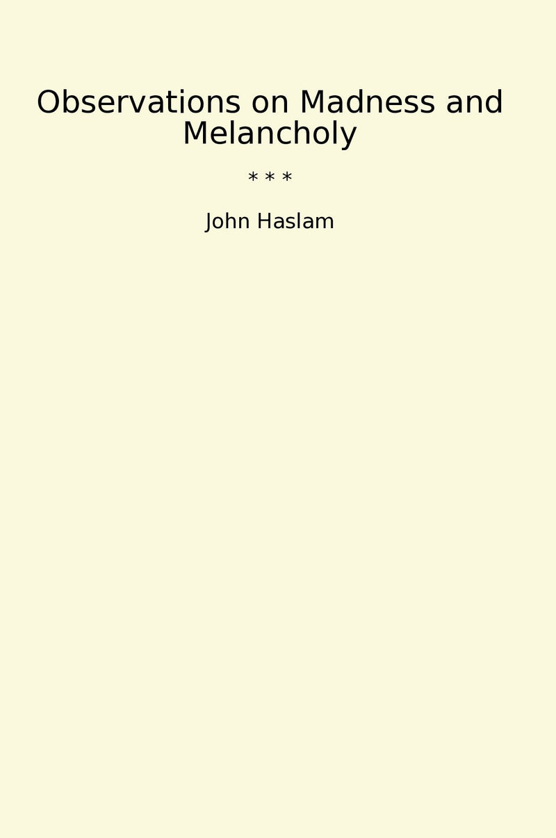 Observations on Madness and Melancholy