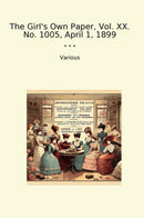The Girl's Own Paper, Vol. XX. No. 1005, April 1, 1899