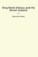 King René d'Anjou and His Seven Queens