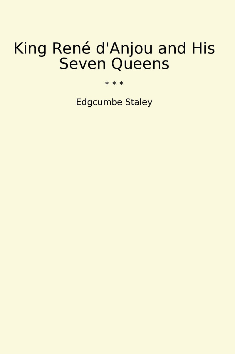 King René d'Anjou and His Seven Queens