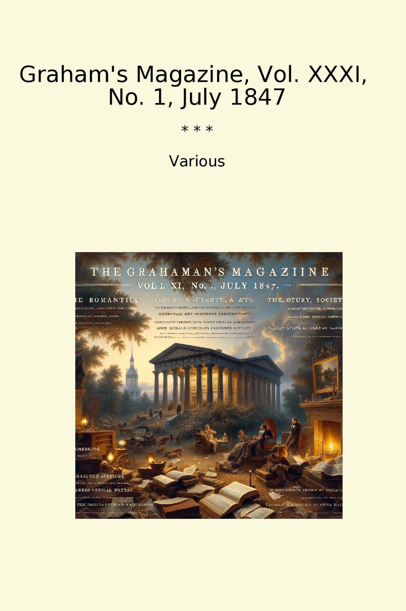 Graham's Magazine, Vol. XXXI,  No. 1, July 1847