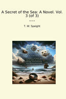 A Secret of the Sea: A Novel. Vol. 3 (of 3)