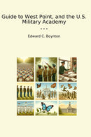 Guide to West Point, and the U.S. Military Academy