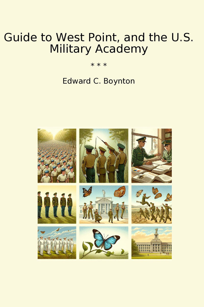 Guide to West Point, and the U.S. Military Academy