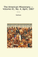 The American Missionary — Volume 41, No. 4, April, 1887