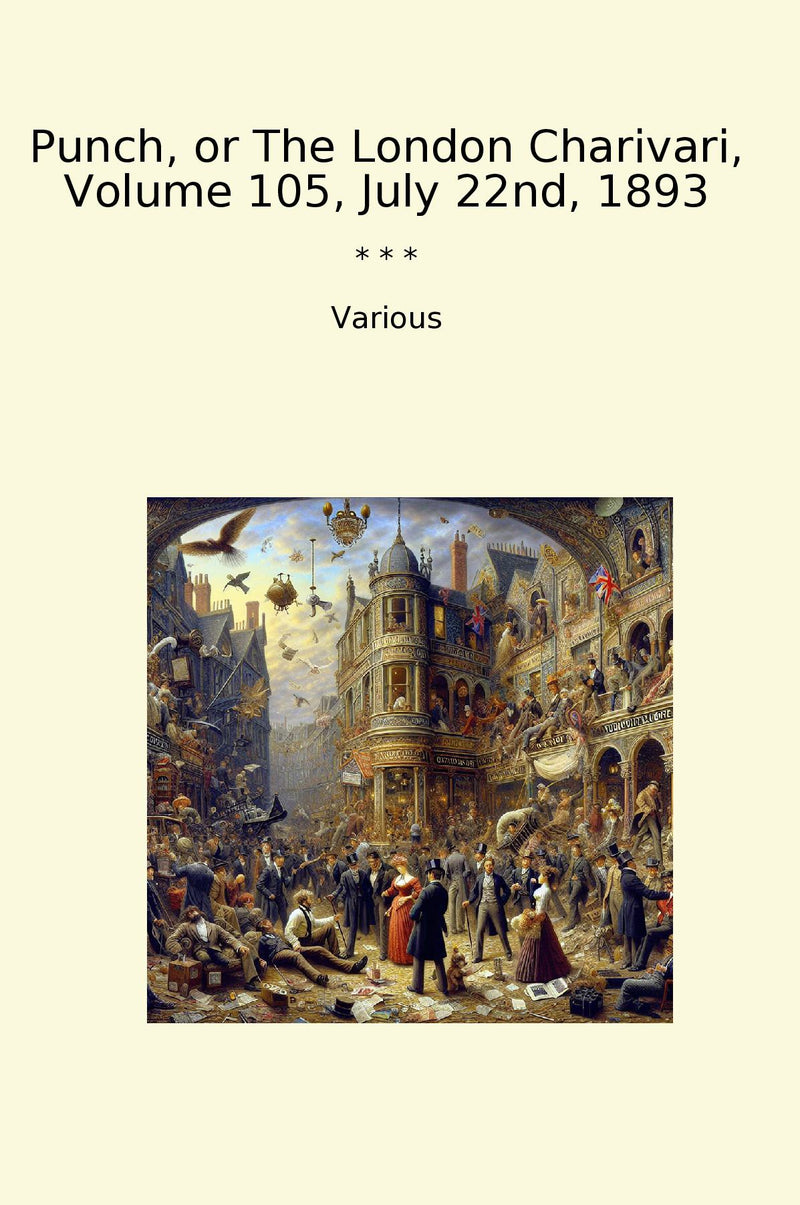 Punch, or The London Charivari, Volume 105, July 22nd, 1893