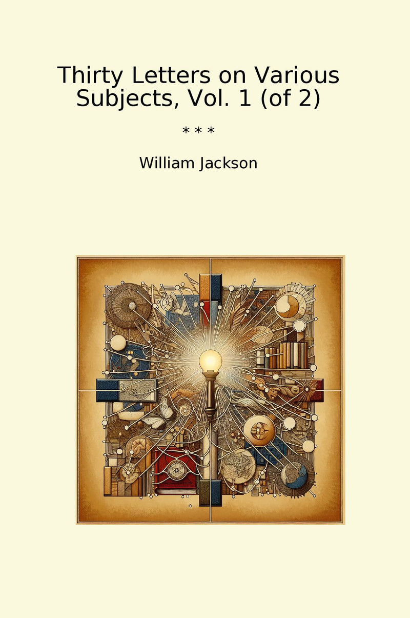 Thirty Letters on Various Subjects, Vol. 1 (of 2)