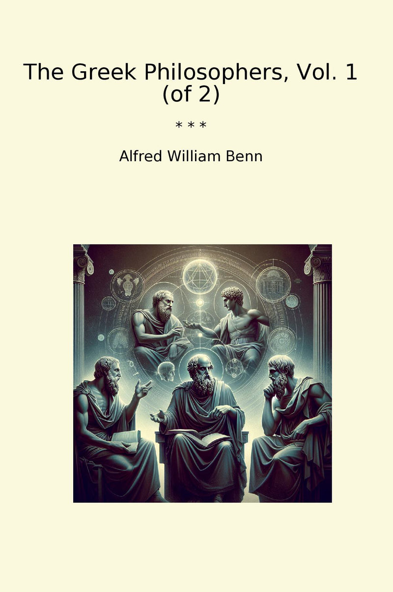 The Greek Philosophers, Vol. 1 (of 2)