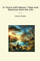 In Touch with Nature: Tales and Sketches from the Life