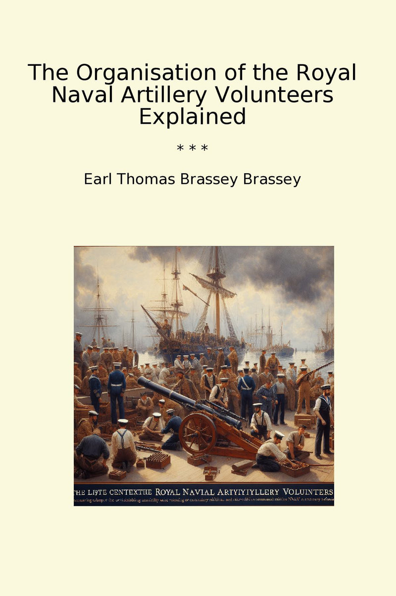The Organisation of the Royal Naval Artillery Volunteers Explained