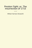 Preston Fight; or, The Insurrection of 1715