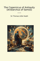 The Copernicus of Antiquity (Aristarchus of Samos)