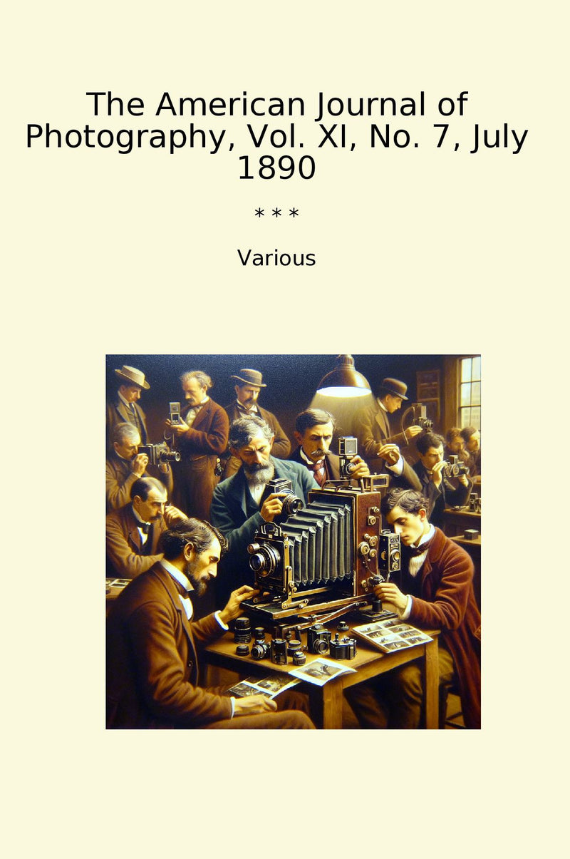 The American Journal of Photography, Vol. XI, No. 7, July 1890