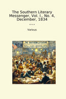 The Southern Literary Messenger, Vol. I., No. 4, December, 1834